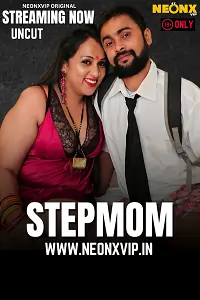 Stepmom (2025) UNRATED Hindi NeonX Originals Short Film