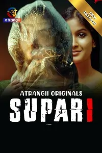 Supari (2025) UNRATED Hindi Atrangii Short Film 480p | 720p